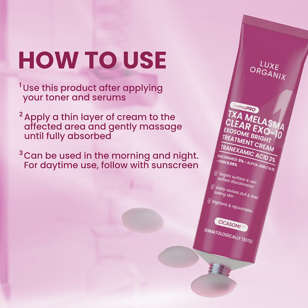 how to use Luxe Organix DermaPRO TXA Melasma Clear Exo-10 Exosome Bright Treatment Cream 30g